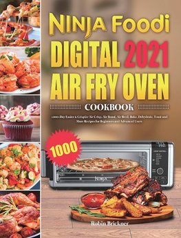 Ninja Foodi Digital Air Fry Oven Cookbook 2021