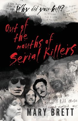 Out Of The Mouths Of Serial Killers