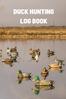 Duck Hunting Log Book