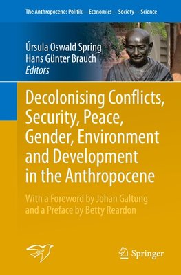 Decolonising Conflicts, Security, Peace, Gender, Environment and Development in the Anthropocene