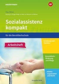 Sozialassistenz kompakt . Arbeitsheft. Für die Berufsfachschule - Ausgabe Nordrhein-Westfalen