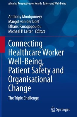 Connecting Healthcare Worker Well-Being, Patient Safety and Organisational Change