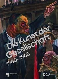 Die Kunst der Gesellschaft 1900-1945