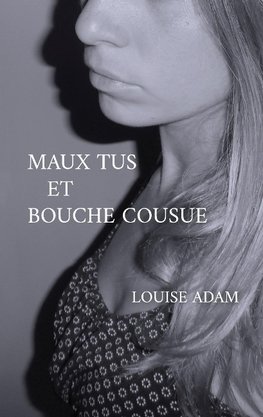 Maux Tus et Bouche Cousue