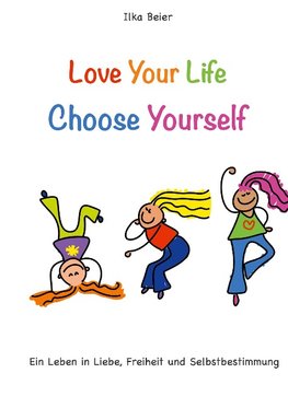 Love Your Life - Choose Yourself