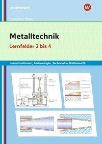 Metalltechnik Lernsituationen, Technologie, Technische Mathematik