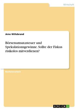 Börsenumsatzsteuer und Spekulationsgewinne. Sollte der Fiskus risikolos mitverdienen?