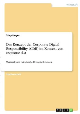 Das Konzept der Corporate Digital Responsibility (CDR) im Kontext von Industrie 4.0