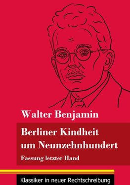 Berliner Kindheit um Neunzehnhundert