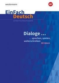 Dialoge. EinFach Deutsch Unterrichtsmodelle