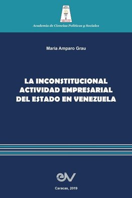 LA INCONSTITUCIONAL ACTIVIDAD EMPRESARIAL DEL ESTADO EN VENEZUELA