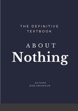 The Definitive Textbook About Nothing