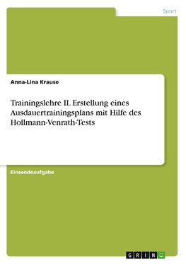 Trainingslehre II. Erstellung eines Ausdauertrainingsplans mit Hilfe des Hollmann-Venrath-Tests