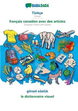 BABADADA black-and-white, Türkçe - français canadien avec des articles, görsel sözlük - le dictionnaire visuel