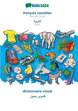 BABADADA black-and-white, français canadien - Arabic (in arabic script), dictionnaire visuel - visual dictionary (in arabic script)