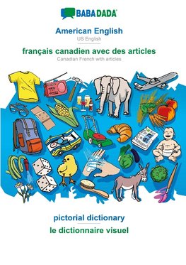 BABADADA black-and-white, American English - français canadien avec des articles, pictorial dictionary - le dictionnaire visuel