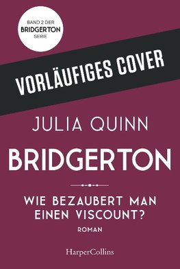 Bridgerton - Wie bezaubert man einen Viscount?