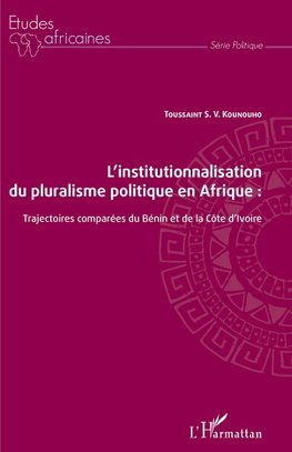 L'institutionnalisation du pluralisme politique en Afrique :