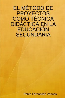 EL MÉTODO DE PROYECTOS COMO TÉCNICA DIDÁCTICA EN LA EDUCACIÓN SECUNDARIA