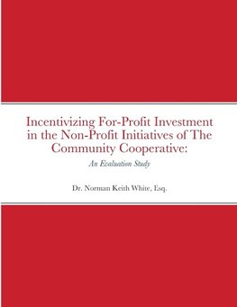 Incentivizing For-Profit Investment in the Non-Profit Initiatives of The Community Cooperative