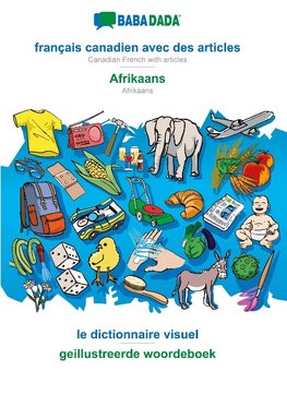 BABADADA black-and-white, français canadien avec des articles - Afrikaans, le dictionnaire visuel - geillustreerde woordeboek