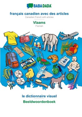 BABADADA black-and-white, français canadien avec des articles - Vlaams, le dictionnaire visuel - Beeldwoordenboek