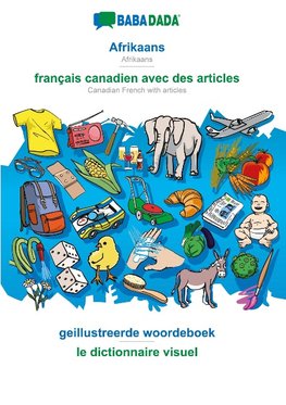 BABADADA black-and-white, Afrikaans - français canadien avec des articles, geillustreerde woordeboek - le dictionnaire visuel