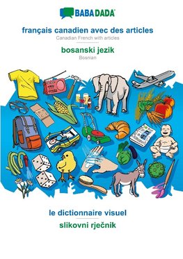 BABADADA black-and-white, français canadien avec des articles - bosanski jezik, le dictionnaire visuel - slikovni rjecnik