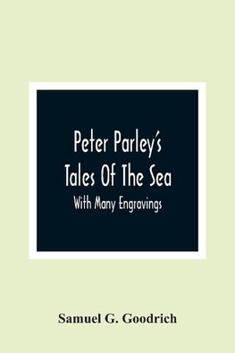 Peter Parley'S Tales Of The Sea