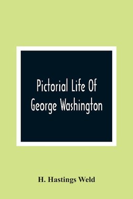 Pictorial Life Of George Washington