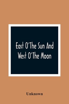 East O'The Sun And West O'The Moon