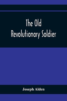 The Old Revolutionary Soldier