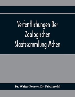 Verfentlichungen Der Zoologischen Staatssammlung Mchen