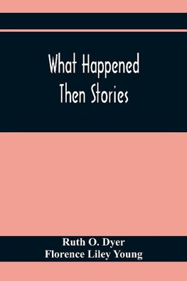 What Happened Then Stories