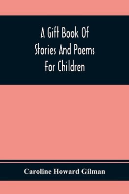 A Gift Book Of Stories And Poems For Children