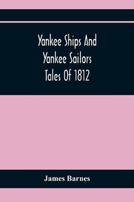 Yankee Ships And Yankee Sailors