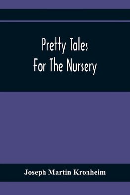 Pretty Tales For The Nursery