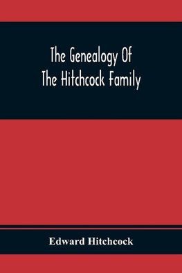 The Genealogy Of The Hitchcock Family