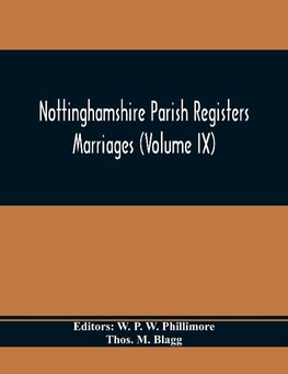 Nottinghamshire Parish Registers. Marriages (Volume IX)