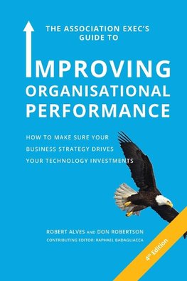 The Association Exec's Guide to Organisational Performance 4th International Edition