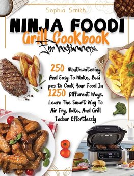 NINJA FOODI GRILL COOKBOOK FOR BEGINNERS