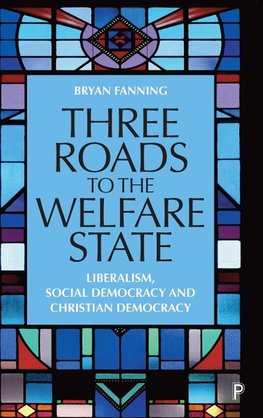 Three Roads to the Welfare State