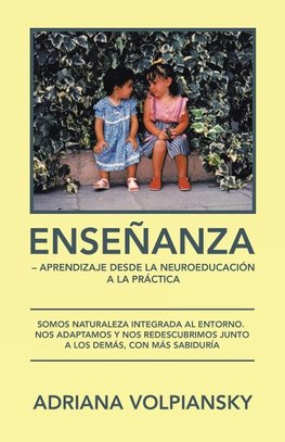 Enseñanza - Aprendizaje  Desde La Neuroeducación  a La Práctica