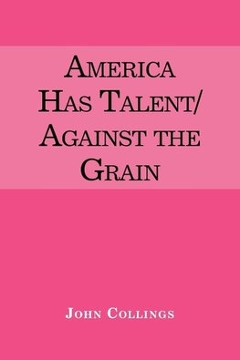 America Has Talent/Against the Grain