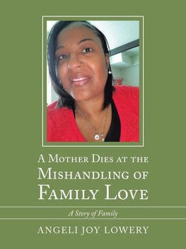 A Mother Dies at the Mishandling of Family Love