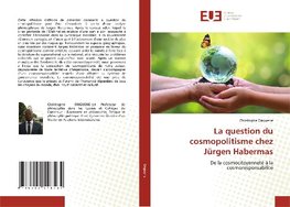 La question du cosmopolitisme chez Jürgen Habermas