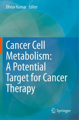 Cancer Cell Metabolism: A Potential Target for Cancer Therapy