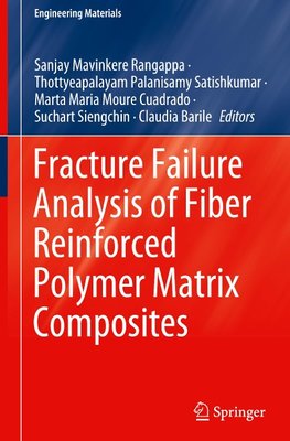 Fracture Failure Analysis of Fiber Reinforced Polymer Matrix Composites