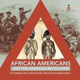 African Americans and the American Revolution | U.S. Revolutionary Period | History 4th Grade | Children's American Revolution History