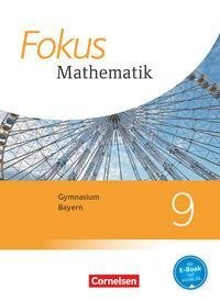 Fokus Mathematik 9. Jahrgangsstufe - Bayern - Schülerbuch